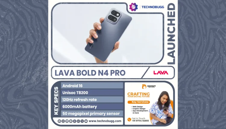 Lava Bold N4 Pro 5G: Android 16, 120Hz, & 6000mAh Battery for Tech Enthusiasts