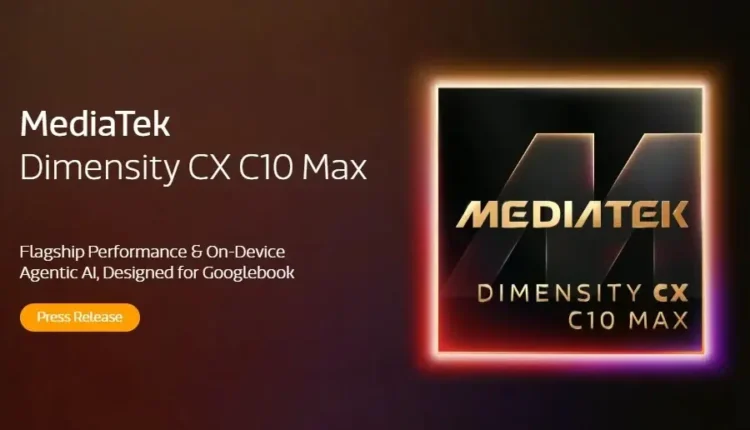 MediaTek Dimensity CX C10 Max: Unpacking the AI Powerhouse for Next-Gen Googlebooks