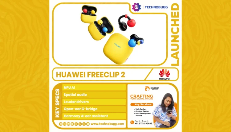 Huawei FreeClip 2 Debuts: AI Audio, Open-Ear Comfort, and Next-Gen Sound for Tech Fans