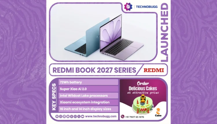 Redmi Book 2027 Series Unleashed: Powering Tech Enthusiasts with Intel Wildcat Lake and Epic Battery Life